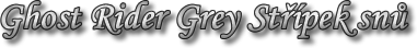 Ghost Rider Grey Střípek snů